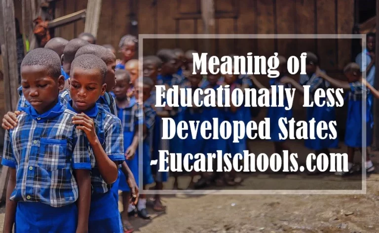 Meaning of Educationally Less Developed States (ELDS)