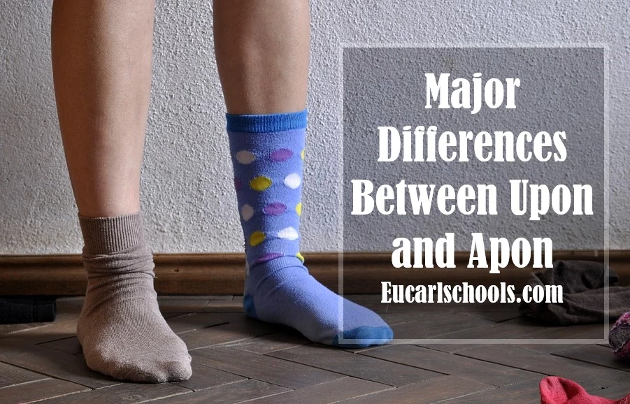 10 Major Differences Between Upon and Apon
