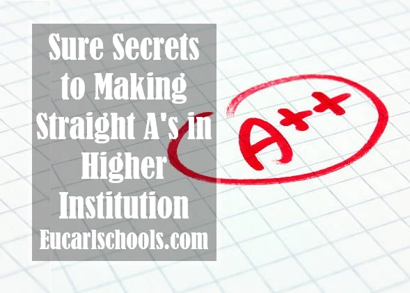 10 Sure Secrets to Making Straight A’s in Higher Institution